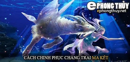 Cách chinh phục chàng trai ma kết