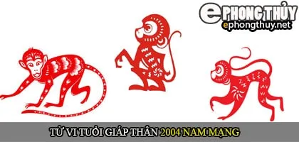 Tử vi tuổi Giáp Thân 2004 nam mạng