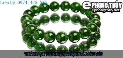 Tuổi mậu thìn nên chọn đá màu nào?